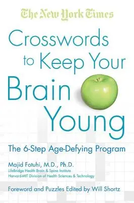 The New York Times Krížovky, ktoré udržia váš mozog mladý: The 6-Step Age-Defying Program - The New York Times Crosswords to Keep Your Brain Young: The 6-Step Age-Defying Program