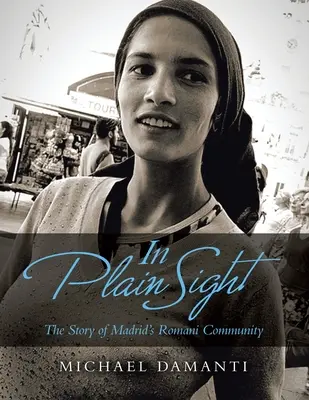 In Plain Sight (Na očiach): Príbeh madridskej rómskej komunity (The Story of Madrid's Romani Community) - In Plain Sight: The Story of Madrid's Romani Community