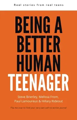 Byť lepším človekom pre tínedžerov: Skutočné príbehy skutočných tínedžerov - Being a Better Human Teenager: Real Stories From Real Teens