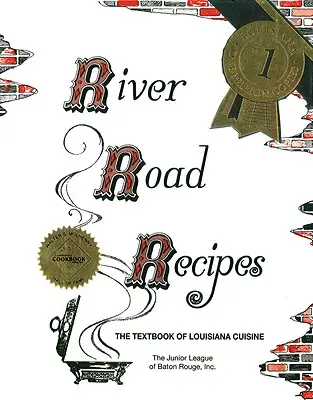 Recepty z riečnej cesty: Učebnica louisianskej kuchyne - River Road Recipes: The Textbook of Louisiana Cuisine