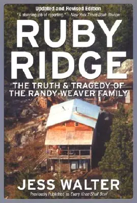 Ruby Ridge: Pravda a tragédia rodiny Randyho Weavera - Ruby Ridge: The Truth and Tragedy of the Randy Weaver Family