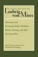Problémy menovej a hospodárskej politiky pred, počas a po Veľkej vojne - Monetary and Economic Policy Problems Before, During, and After the Great War