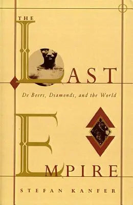Posledná ríša: De Beers, diamanty a svet - The Last Empire: De Beers, Diamonds, and the World