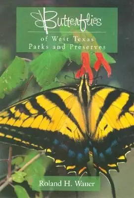 Motýle parkov a rezervácií západného Texasu - Butterflies of West Texas Parks and Preserves