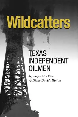 Wildcatters, 20: Texaskí nezávislí naftári - Wildcatters, 20: Texas Independent Oilmen