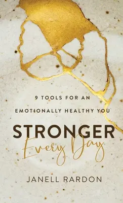 Silnejší každý deň: 9 nástrojov pre vaše emocionálne zdravie - Stronger Every Day: 9 Tools for an Emotionally Healthy You