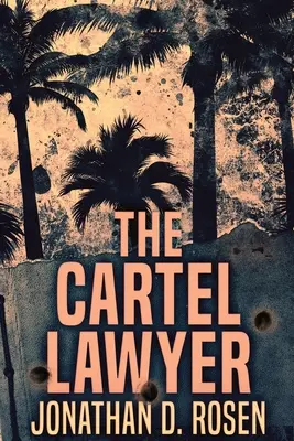 Kartelový právnik: Vydanie vo veľkom formáte - The Cartel Lawyer: Large Print Edition
