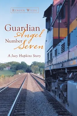 Anjel strážny číslo sedem: Príbeh Joeyho Hopkinsa - Guardian Angel Number Seven: A Joey Hopkins Story