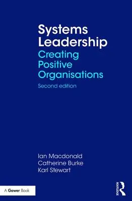 Systémové vedenie: Vytváranie pozitívnych organizácií - Systems Leadership: Creating Positive Organisations