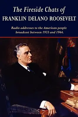 Rozhovory pri ohni Franklina Delana Roosevelta - The Fireside Chats of Franklin Delano Roosevelt