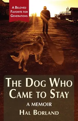 Pes, ktorý prišiel, aby zostal: A Memoir: A Memoir - The Dog Who Came to Stay: A Memoir