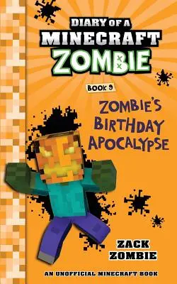 Denník Minecraft Zombie, kniha 9: Zombieho narodeninová apokalypsa - Diary of a Minecraft Zombie Book 9: Zombie's Birthday Apocalypse