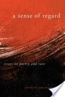 Zmysel pre rešpekt: Eseje o poézii a rase - A Sense of Regard: Essays on Poetry and Race