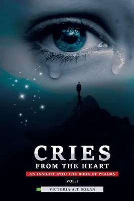 Výkriky zo srdca: Pohľad do knihy žalmov - Cries From The Heart: An Insight Into The Book Of Psalms