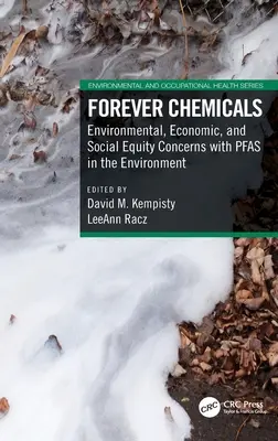 Navždy chemické látky: Environmentálne, ekonomické a sociálne obavy týkajúce sa PFAS v životnom prostredí - Forever Chemicals: Environmental, Economic, and Social Equity Concerns with PFAS in the Environment