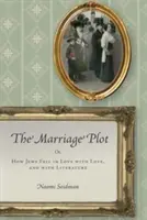 Manželská zápletka: alebo ako sa Židia zamilovali do lásky a do literatúry - The Marriage Plot: Or, How Jews Fell in Love with Love, and with Literature