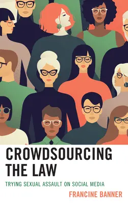 Crowdsourcing práva: Súdenie sexuálnych útokov na sociálnych sieťach - Crowdsourcing the Law: Trying Sexual Assault on Social Media
