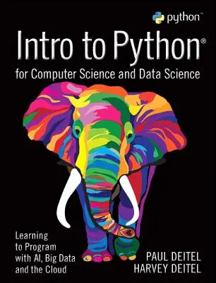 Intro to Python for Computer Science and Data Science: Naučte sa programovať s Ai, veľkými dátami a cloudom - Intro to Python for Computer Science and Data Science: Learning to Program with Ai, Big Data and the Cloud