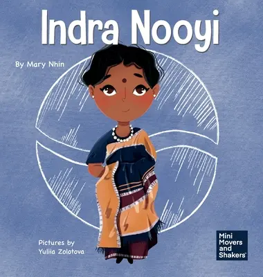 Indra Nooyi: Detská kniha o tom, ako dôverovať svojim rozhodnutiam - Indra Nooyi: A Kid's Book About Trusting Your Decisions