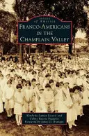 Francúzski Američania v údolí Champlain - Franco-Americans in the Champlain Valley