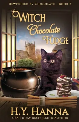 Čarodejnícky čokoládový fondán: Čokoládové záhady - kniha 2 - Witch Chocolate Fudge: Bewitched By Chocolate Mysteries - Book 2