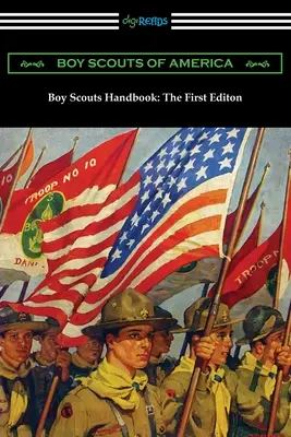 Príručka pre skautov: Prvé vydanie - Boy Scouts Handbook: The First Edition