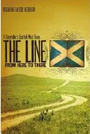 Linka odtiaľto až tam: Škótsky západný Texas rozprávača príbehov - The Line from Here to There: A Storyteller's Scottish West Texas