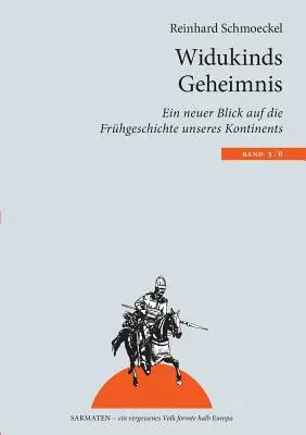 Widukindovo tajomstvo: Nový pohľad na rané dejiny nášho kontinentu - Widukinds Geheimnis: Ein neuer Blick auf die Frhgeschichte unseres Kontinents