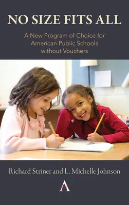 Žiadna veľkosť nie je vhodná pre všetkých: Nový program voľby pre americké verejné školy bez poukážok - No Size Fits All: A New Program of Choice for American Public Schools Without Vouchers