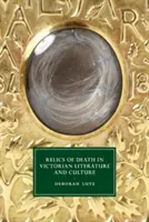Relikvie smrti vo viktoriánskej literatúre a kultúre - Relics of Death in Victorian Literature and Culture