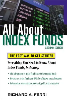 Všetko o indexových fondoch: Všetky informácie o indexových nástrojoch: Jednoduchý spôsob, ako začať - All about Index Funds: The Easy Way to Get Started