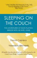 Spanie na gauči: Dobrodružstvá Davea, ktorý hrá bridž so svojou manželkou Anne - Sleeping on the Couch: The adventures of Dave playing bridge with his wife, Anne