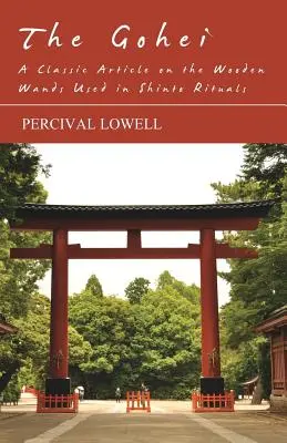 Gohei - klasický článok o drevených hôľkach používaných pri šintoistických rituáloch - The Gohei - A Classic Article on the Wooden Wands Used in Shinto Rituals