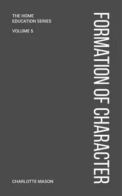 Formovanie charakteru podľa Charlotte Masonovej - Charlotte Mason's Formation of Character