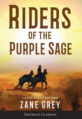 Jazdci purpurovej šalvie (s poznámkami) VEĽKÝ TLAČ - Riders of the Purple Sage (Annotated) LARGE PRINT