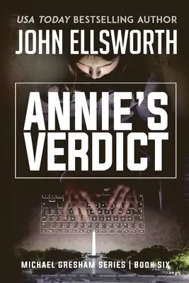 Annie's Verdict (Annin verdikt): Séria právnických trilerov Michaela Greshama, kniha šiesta - Annie's Verdict: Michael Gresham Legal Thriller Series Book Six
