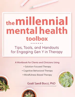 Súbor nástrojov duševného zdravia pre mileniálov: Tipy, nástroje a pomôcky na zapojenie generácie Y do terapie - The Millennial Mental Health Toolbox: Tips, Tools, and Handouts for Engaging Gen Y in Therapy