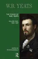 Básne W. B. Yeatsa: Prvý zväzok: 1882-1889 - The Poems of W.B. Yeats: Volume One: 1882-1889