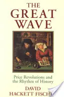 Veľká vlna: Cenové revolúcie a rytmus dejín - The Great Wave: Price Revolutions and the Rhythm of History