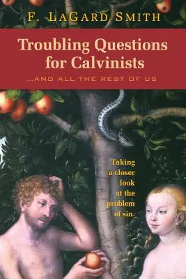Znepokojujúce otázky pre kalvinistov - Troubling Questions for Calvinists