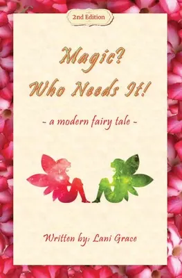 Magic? Kto ju potrebuje!: moderná rozprávka - Magic? Who Needs It!: a modern fairy tale