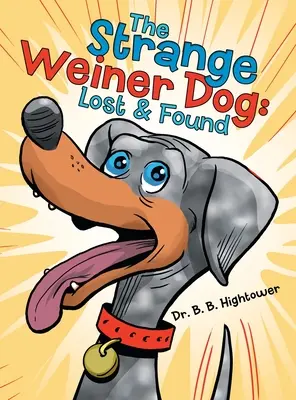 Podivný pes Weiner: Straty a nálezy - The Strange Weiner Dog: Lost & Found