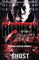 Prehnitý až do špiku kostí: Bez výčitiek svedomia - Rotten to the Core: Grinding with No Remorse