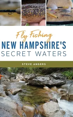 Muškárenie v tajných vodách New Hampshire - Fly Fishing New Hampshire's Secret Waters