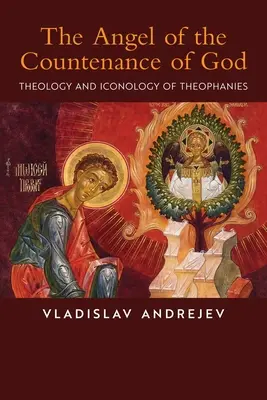 Anjel Božej tváre: Teológia a ikonológia teofánií - The Angel of the Countenance of God: Theology and Iconology of Theophanies