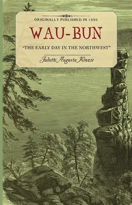 Wau-Bun: Raný deň na severozápade - Wau-Bun: The Early Day in the Northwest