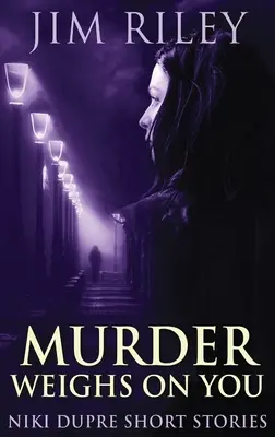 Vražda ťa zaťažuje - Murder Weighs On You