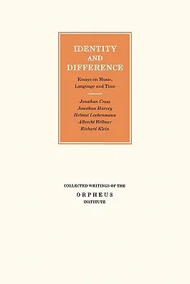 Identita a odlišnosť: Eseje o hudbe, jazyku a čase - Identity and Difference: Essays on Music, Language and Time