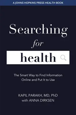Vyhľadávanie zdravia: Chytrý spôsob, ako nájsť informácie online a využiť ich - Searching for Health: The Smart Way to Find Information Online and Put It to Use