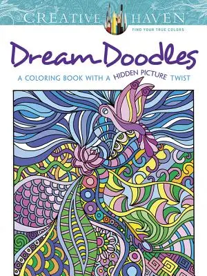 Creative Haven Dream Doodles: Vymaľovánky so skrytým obrázkom - Creative Haven Dream Doodles: A Coloring Book with a Hidden Picture Twist